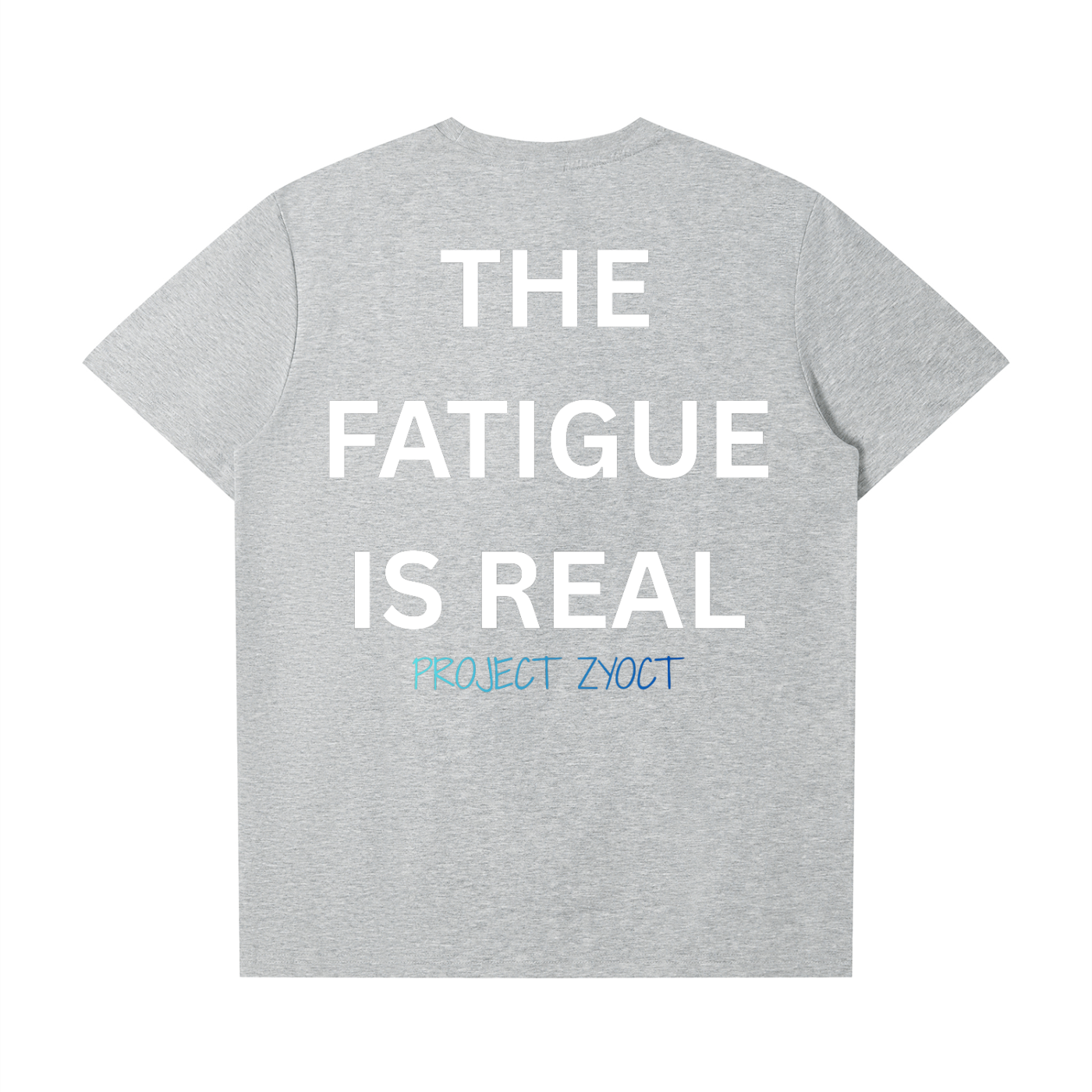 "The Fatigue Is Real" T-Shirt
