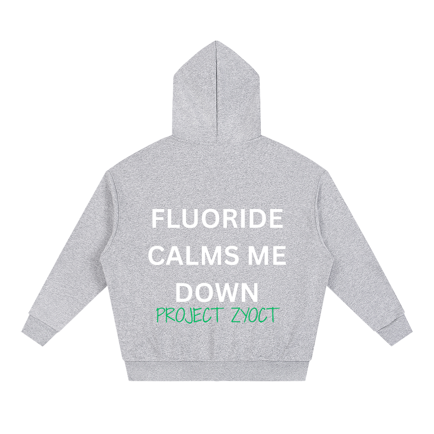 "Fluoride Calms Me Down" Full Zip Hoodie
