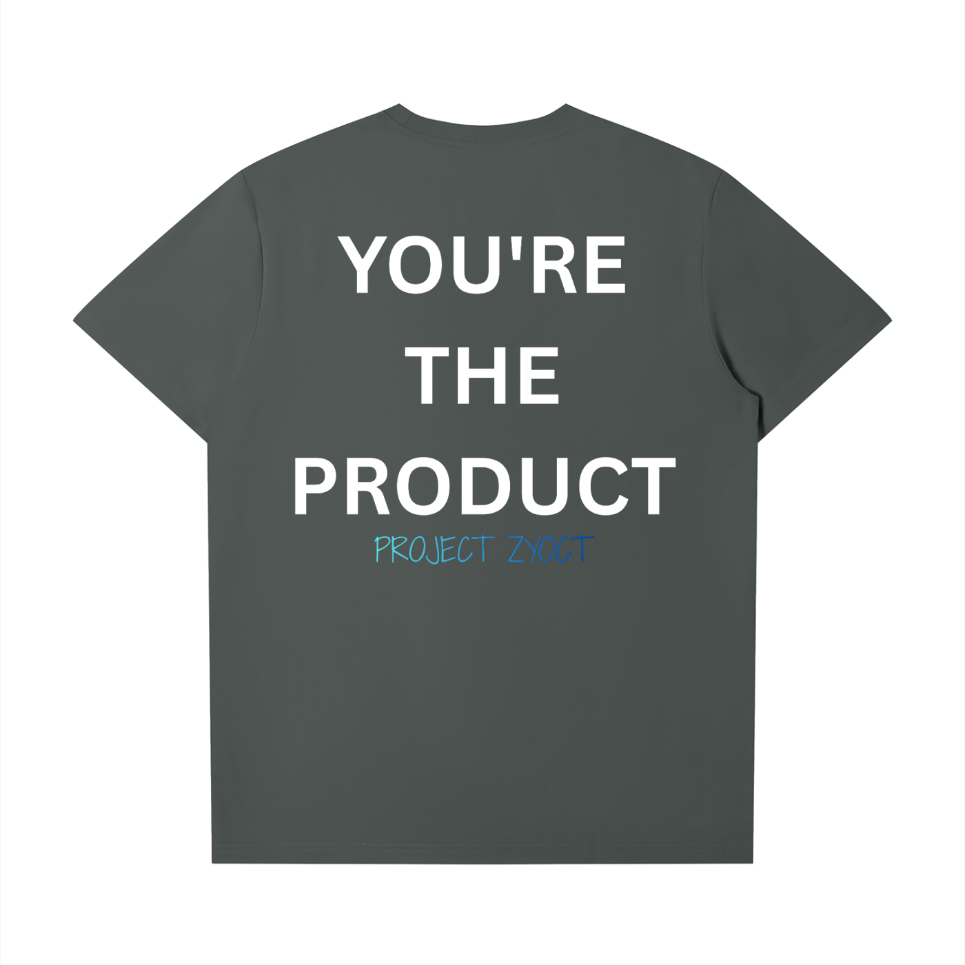 "You're The Product" T-Shirt