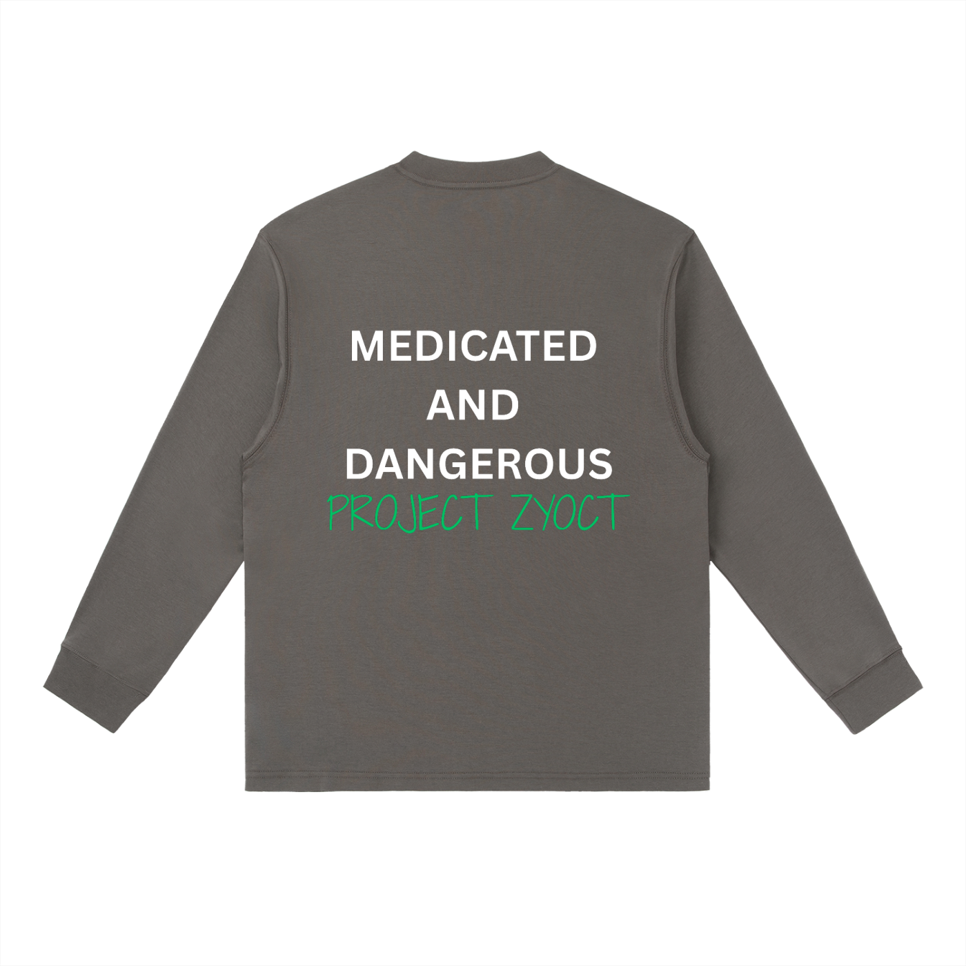 "Medicated and Dangerous" Long Sleeve
