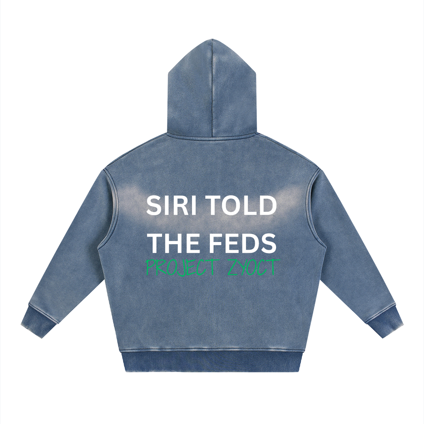 "Siri Told the Feds" faded Zipper Hoodie