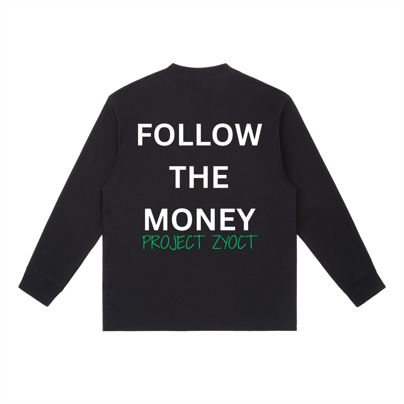 "Follow the Money" Long Sleeve