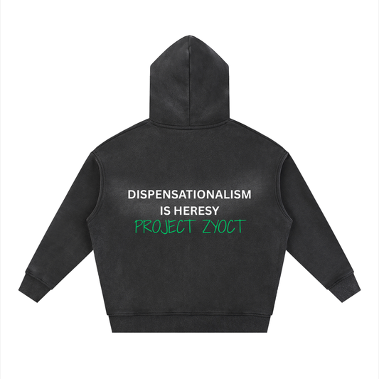 "Dispensationalism is Heresy" faded Zipper Hoodie