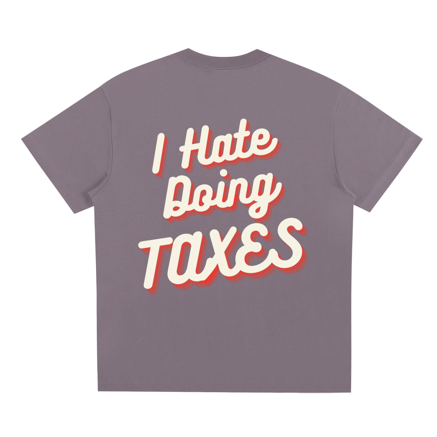 "I HATE DOING TAXES" Quick-Dry Cooling T-Shirt