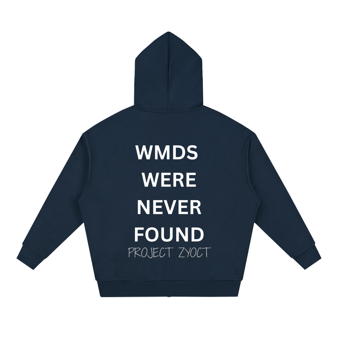 "WMDs Were Never Found" Full Zip Hoodie