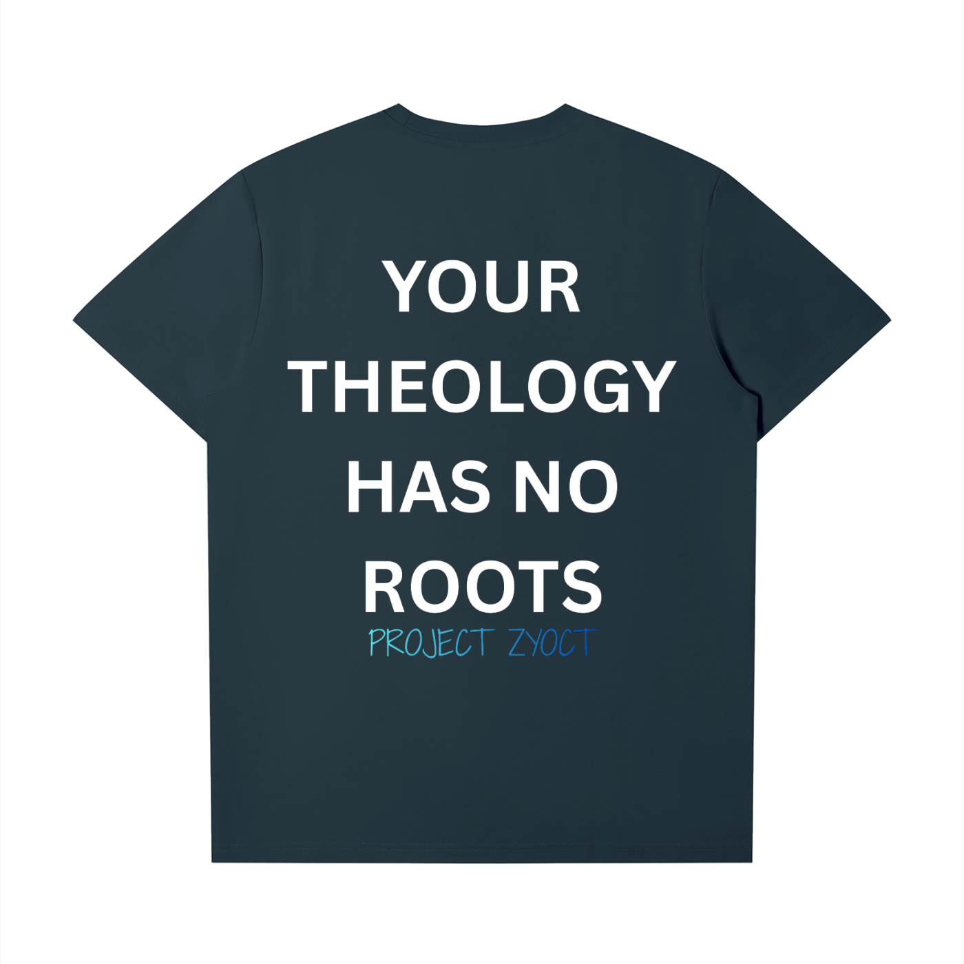 "Your Theology Has No Roots" T-Shirt