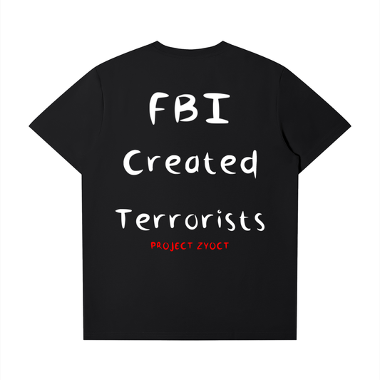 "FBI Created Terrorists" T-Shirt