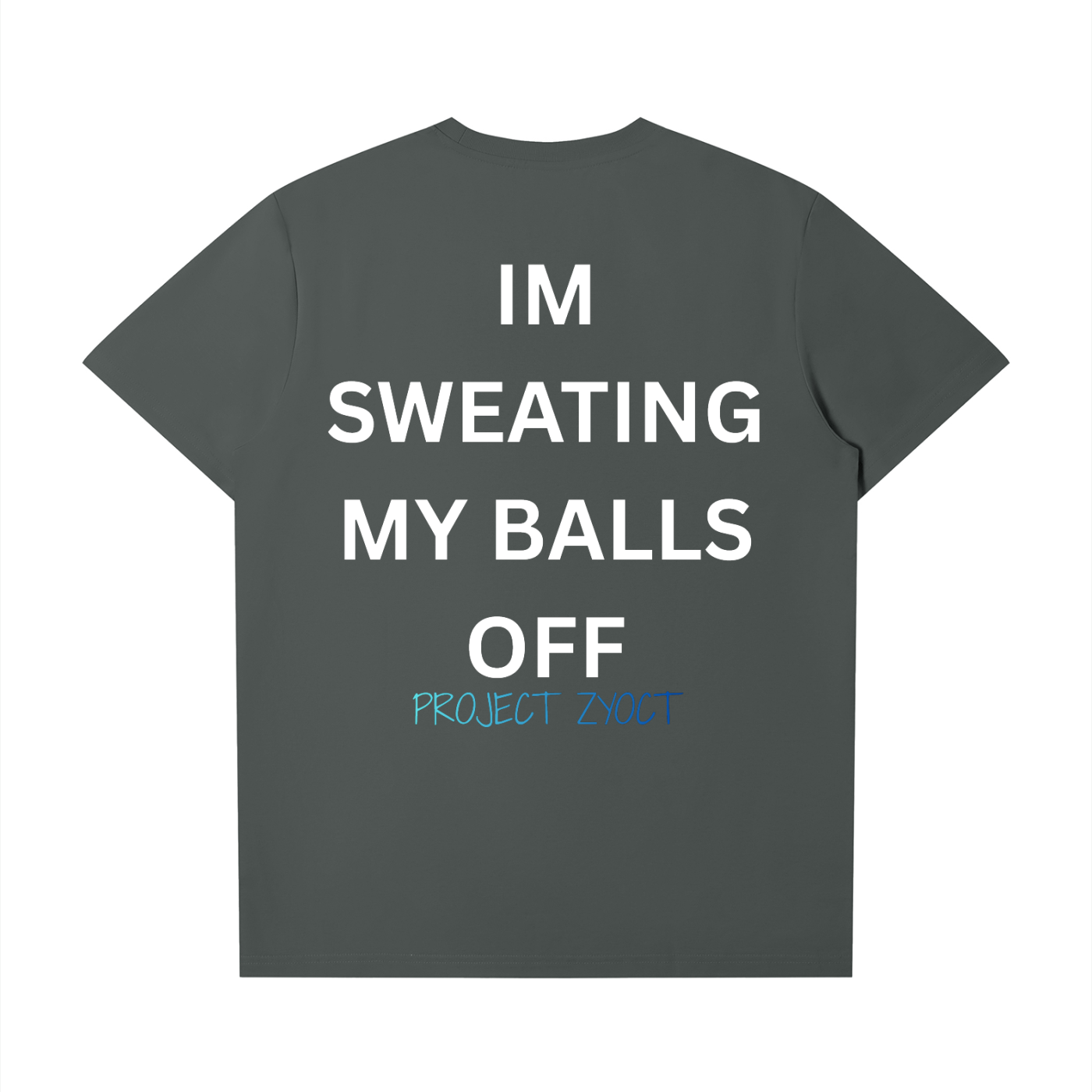 "I'm Sweating My Balls Off" T-Shirt