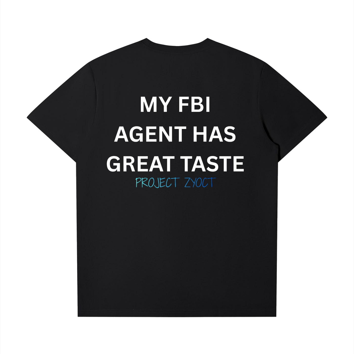 "My FBI Agent Has Great Taste" T-Shirt