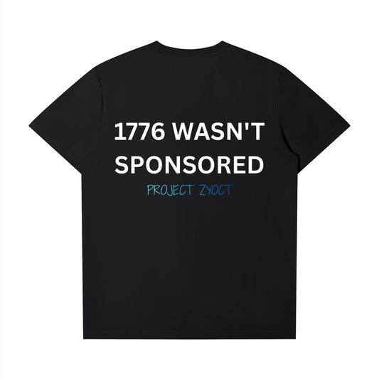"1776 Wasn't Sponsored" T-Shirt