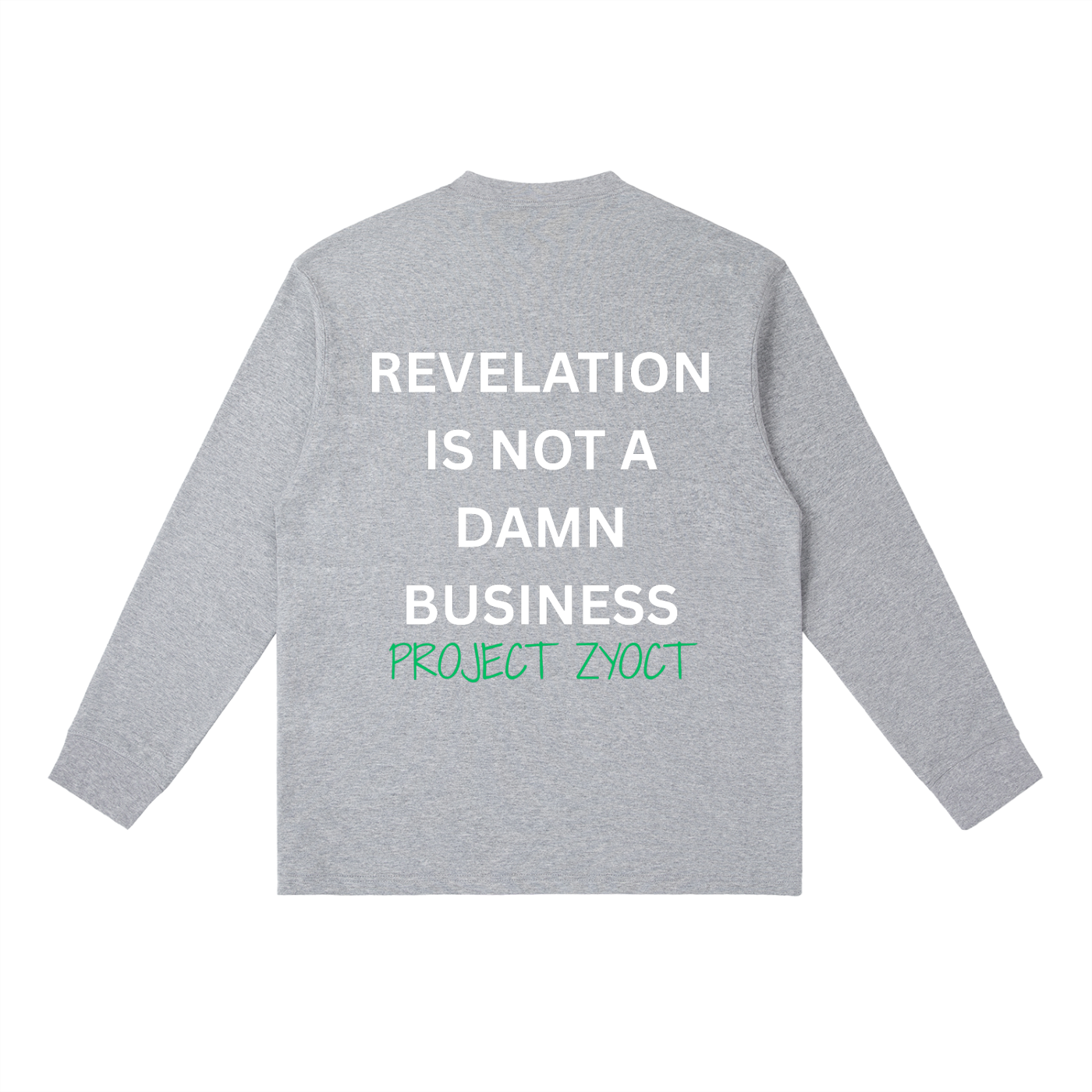 "Revelation is Not a Damn Business" Long Sleeve