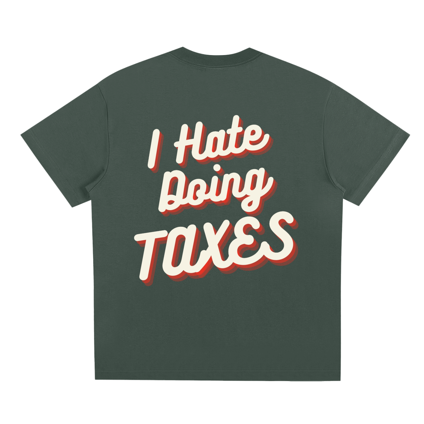 "I HATE DOING TAXES" Quick-Dry Cooling T-Shirt