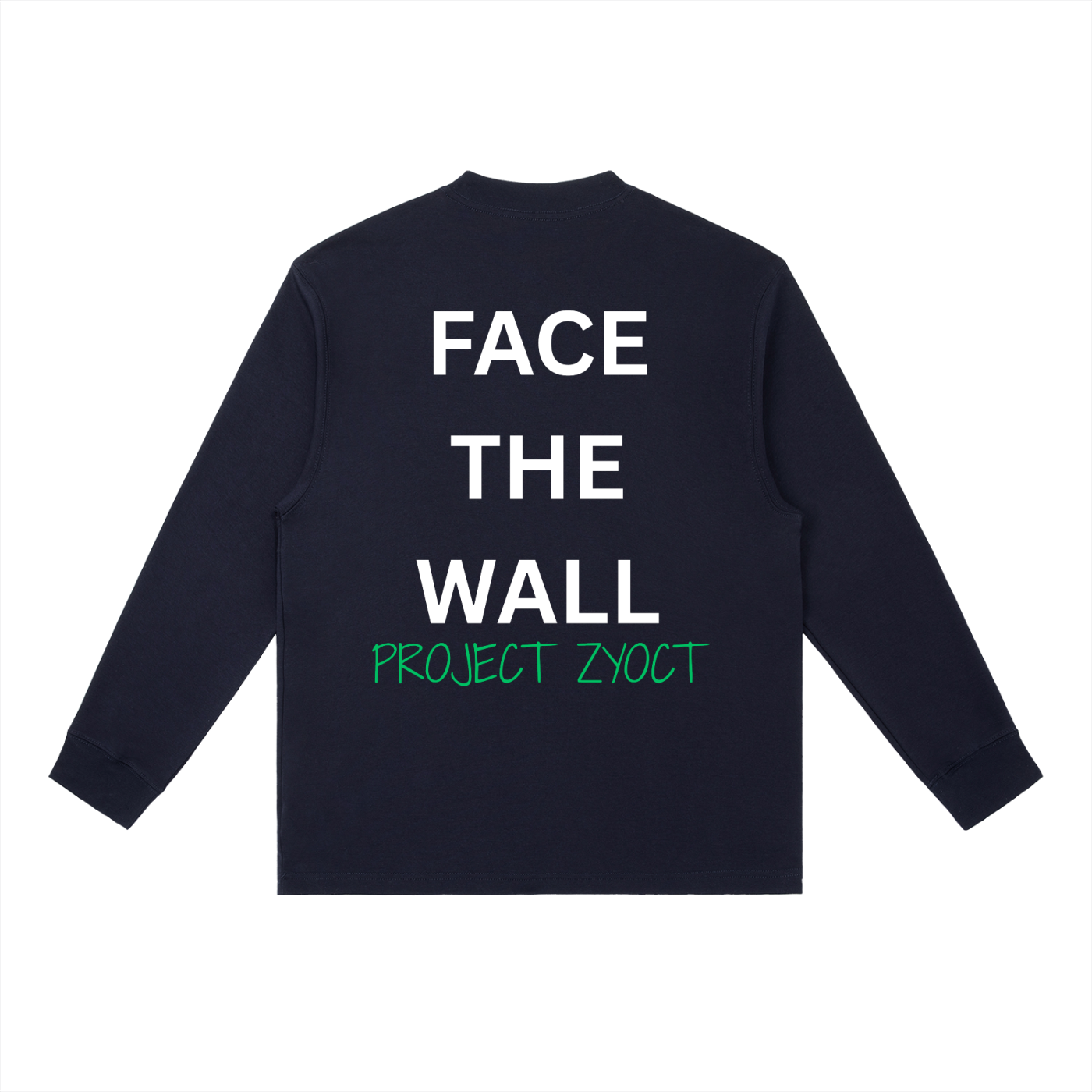 "Face the Wall" Long Sleeve