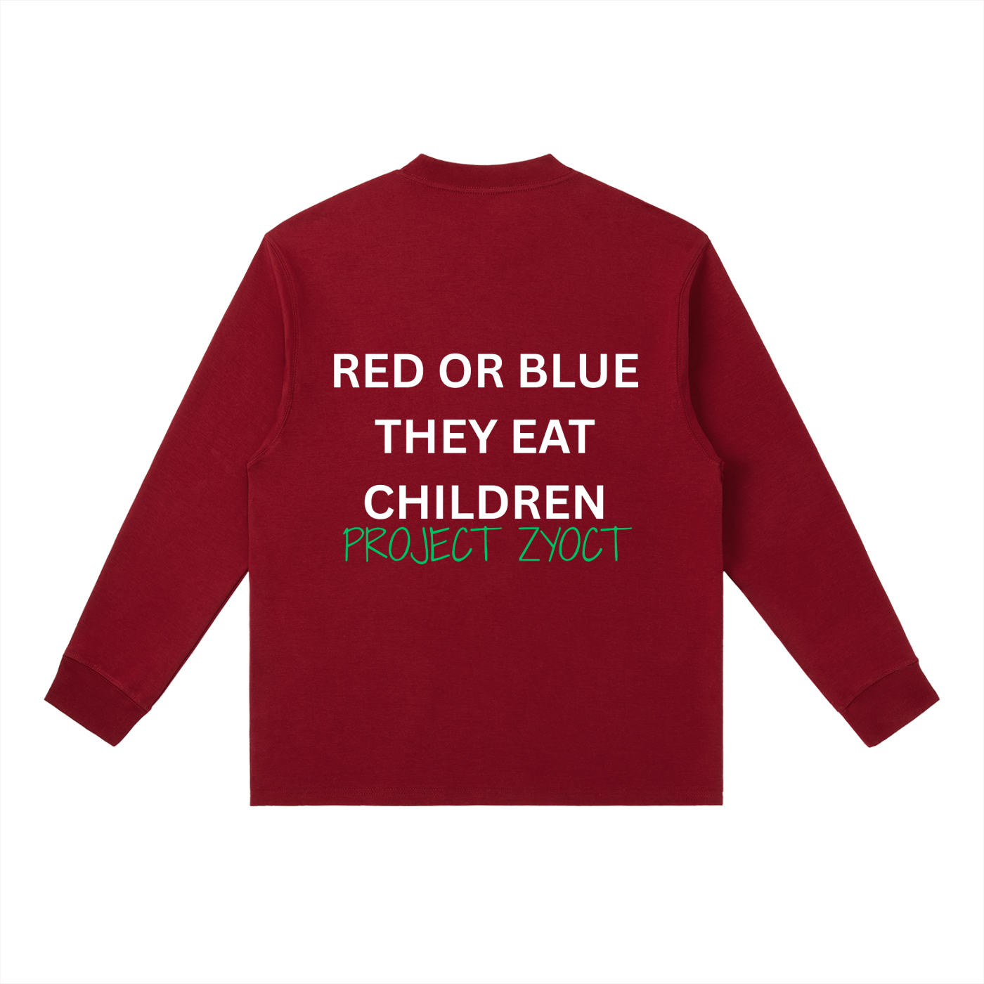 "Red or Blue They Eat Children" Long Sleeve