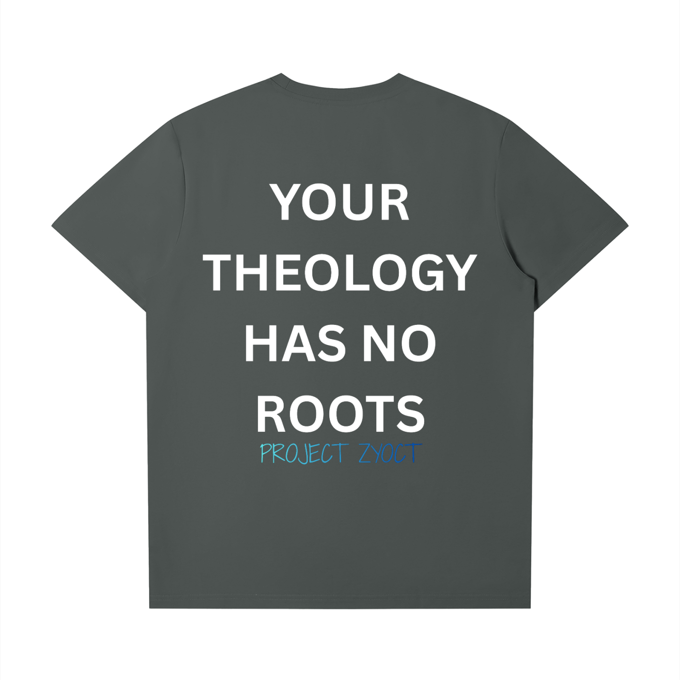 "Your Theology Has No Roots" T-Shirt