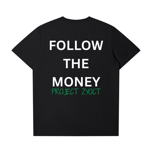 "Follow the Money" T-Shirt