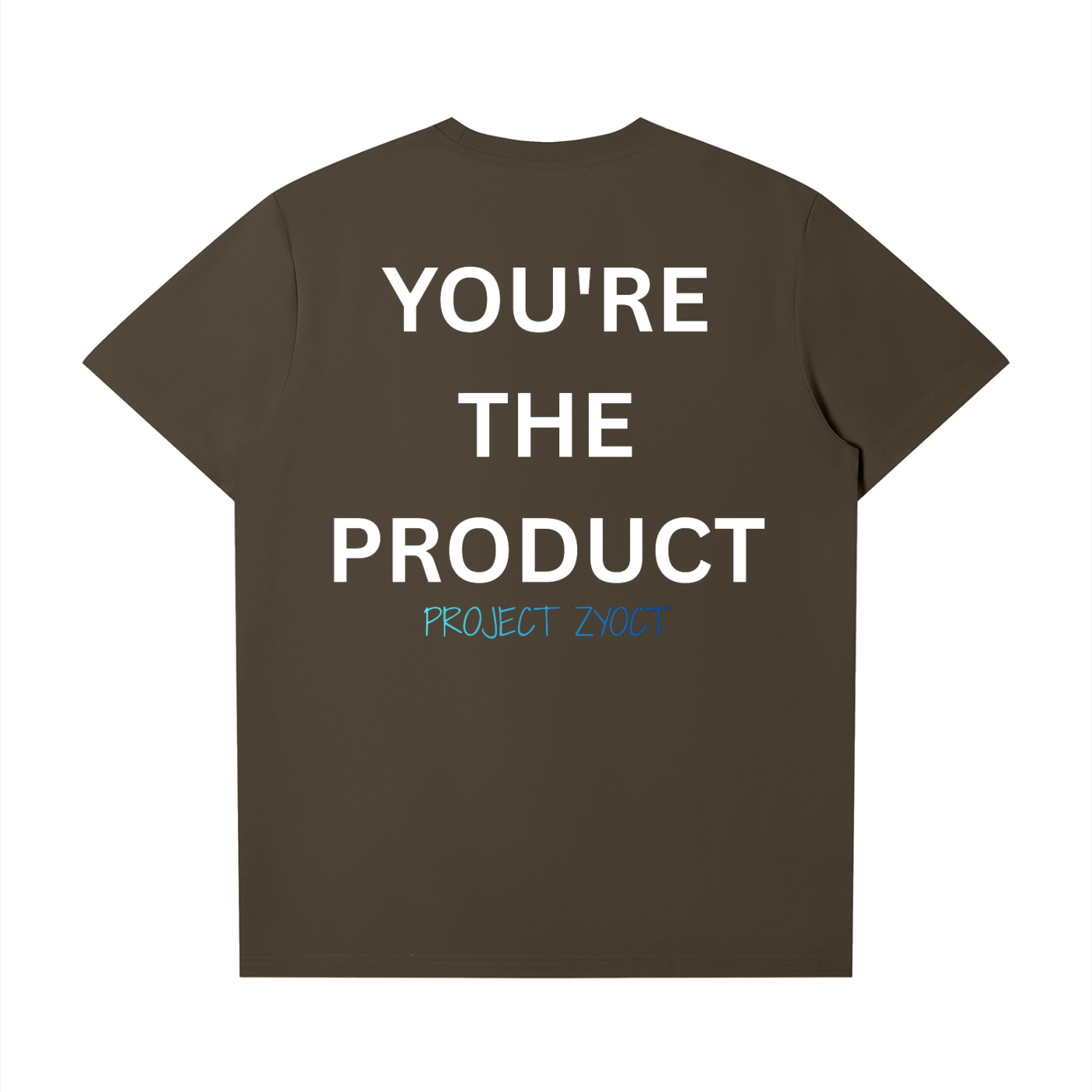 "You're The Product" T-Shirt