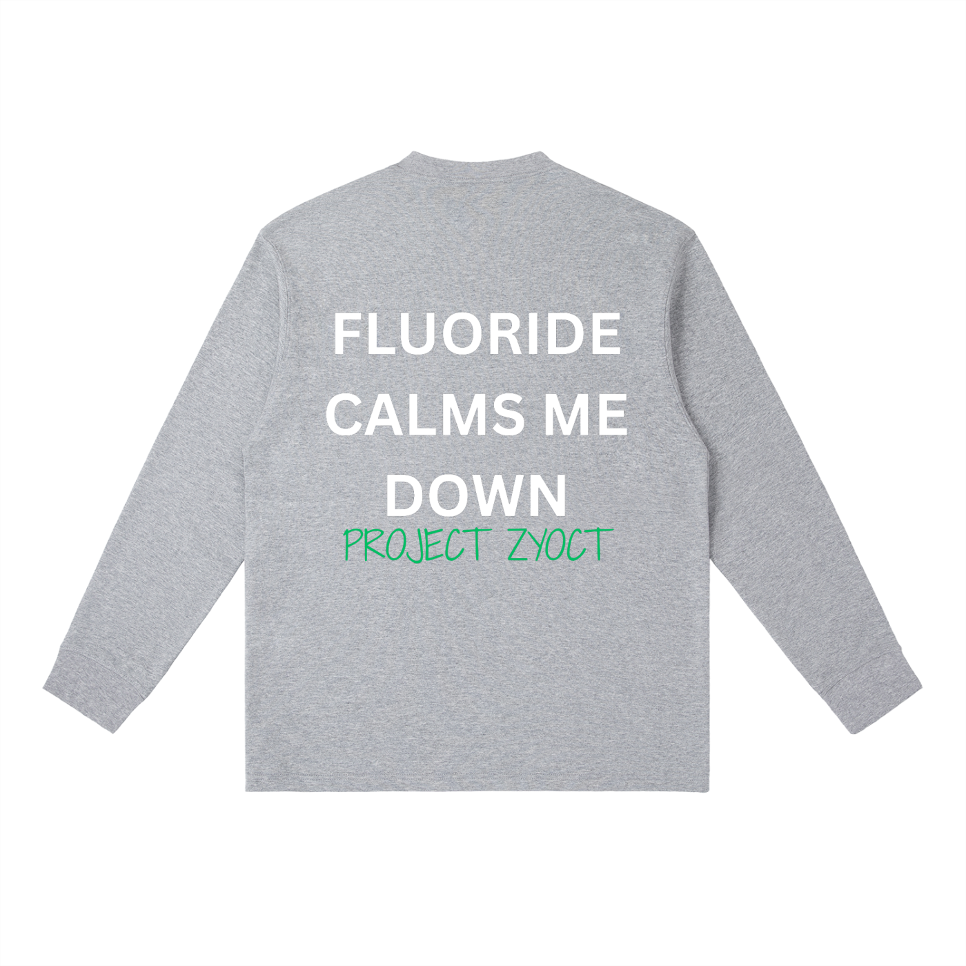 "Fluoride Calms Me Down" Long Sleeve