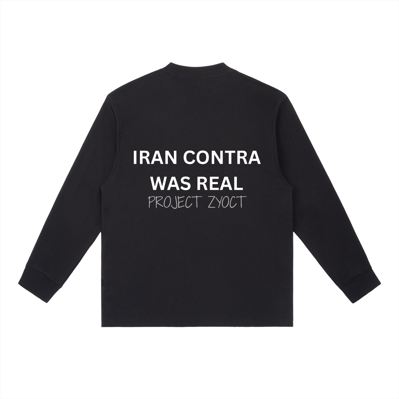 "Iran Contra Was Real" Long Sleeve