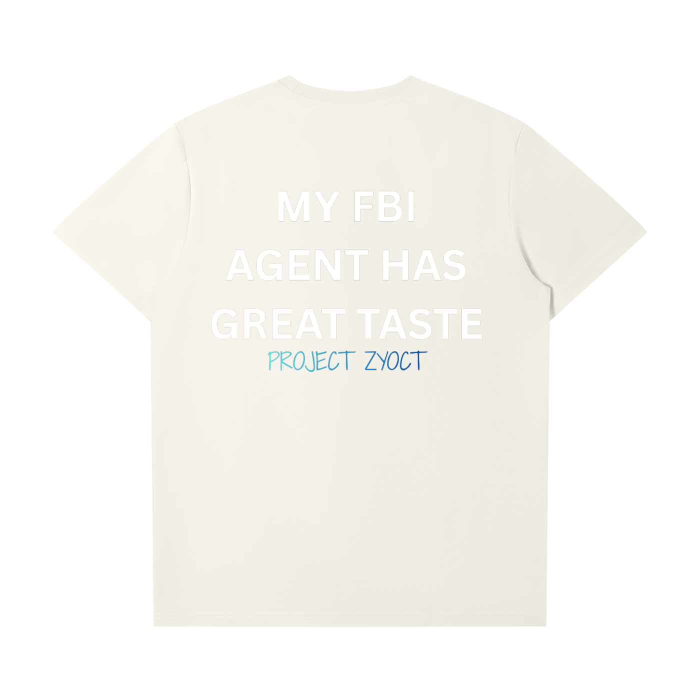 "My FBI Agent Has Great Taste" T-Shirt