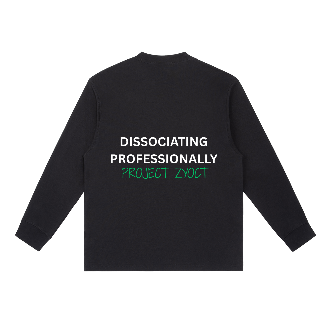 "Dissociating Professionally" Long Sleeve