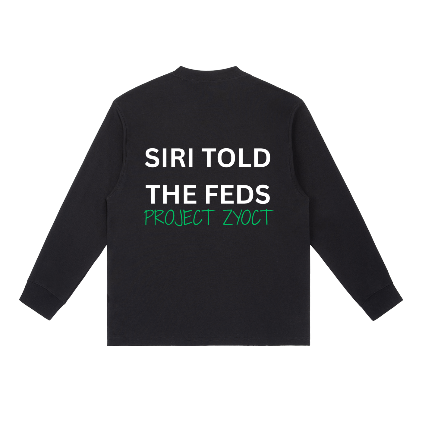 "Siri Told the Feds" Long Sleeve