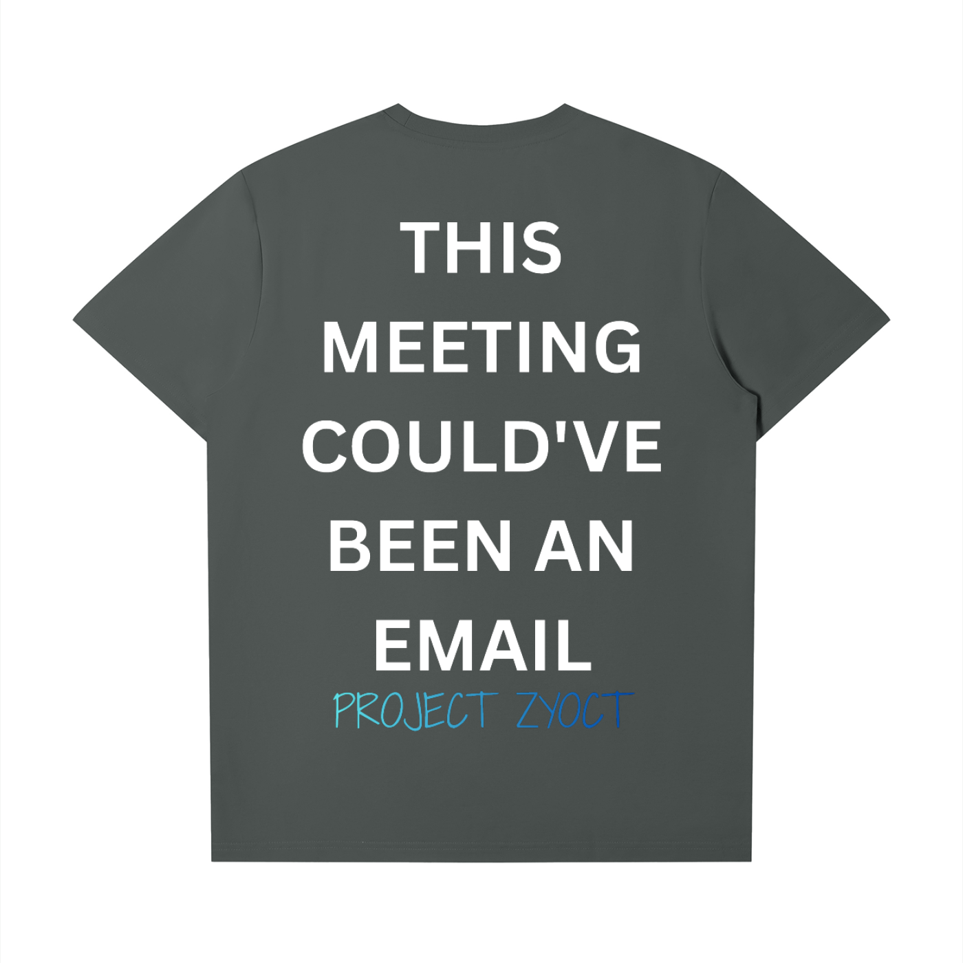 "This Meeting Could've Been An Email" T-Shirt