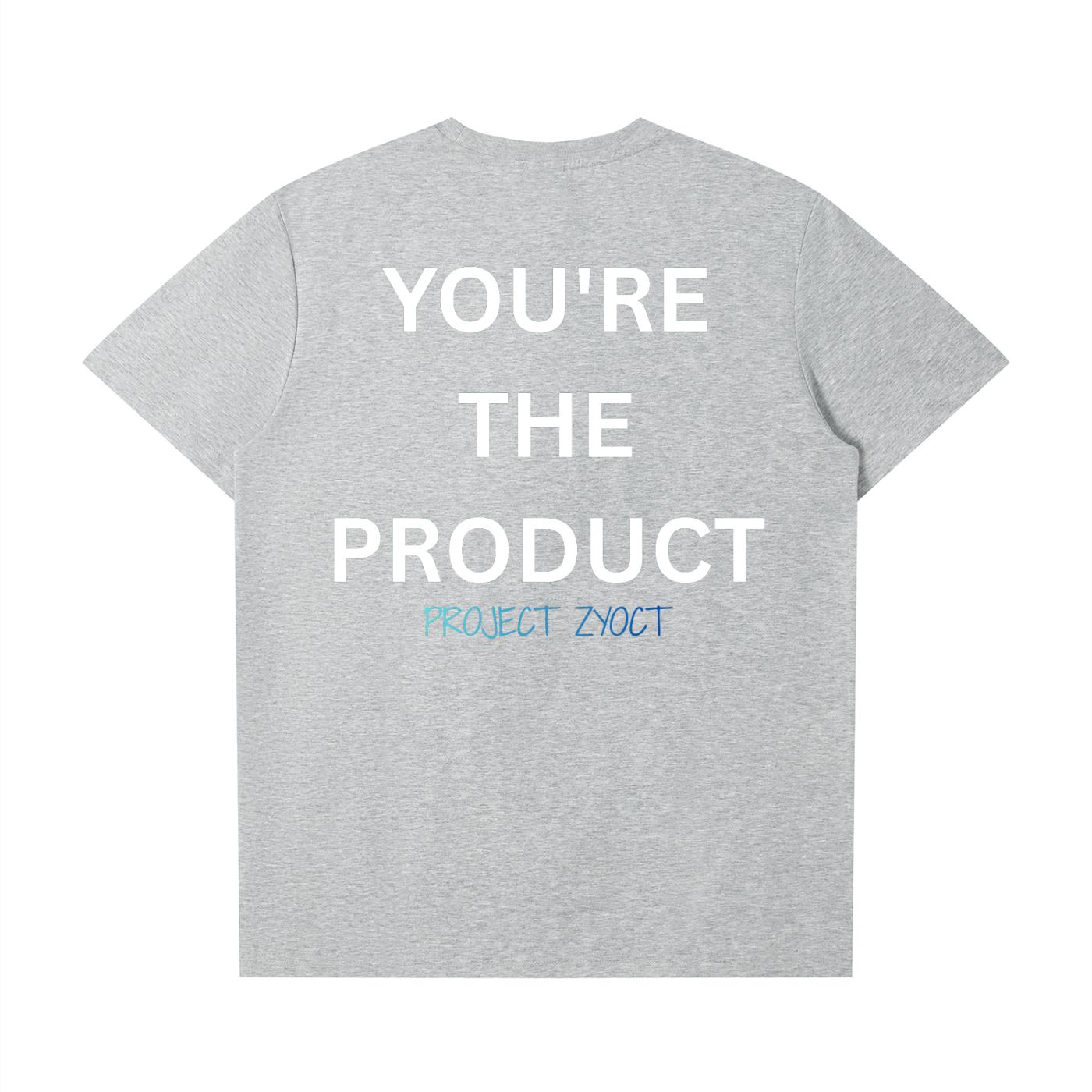 "You're The Product" T-Shirt