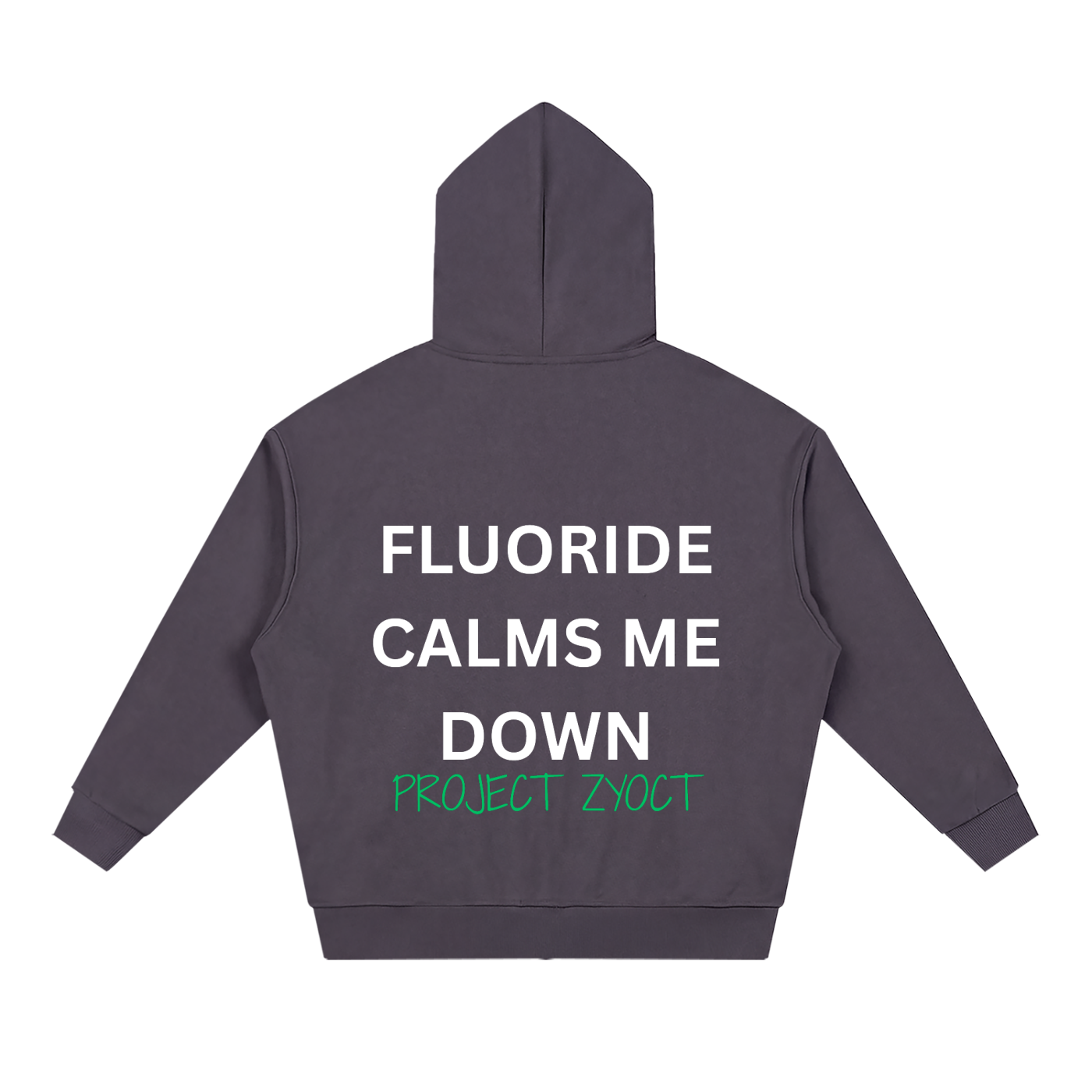 "Fluoride Calms Me Down" Full Zip Hoodie