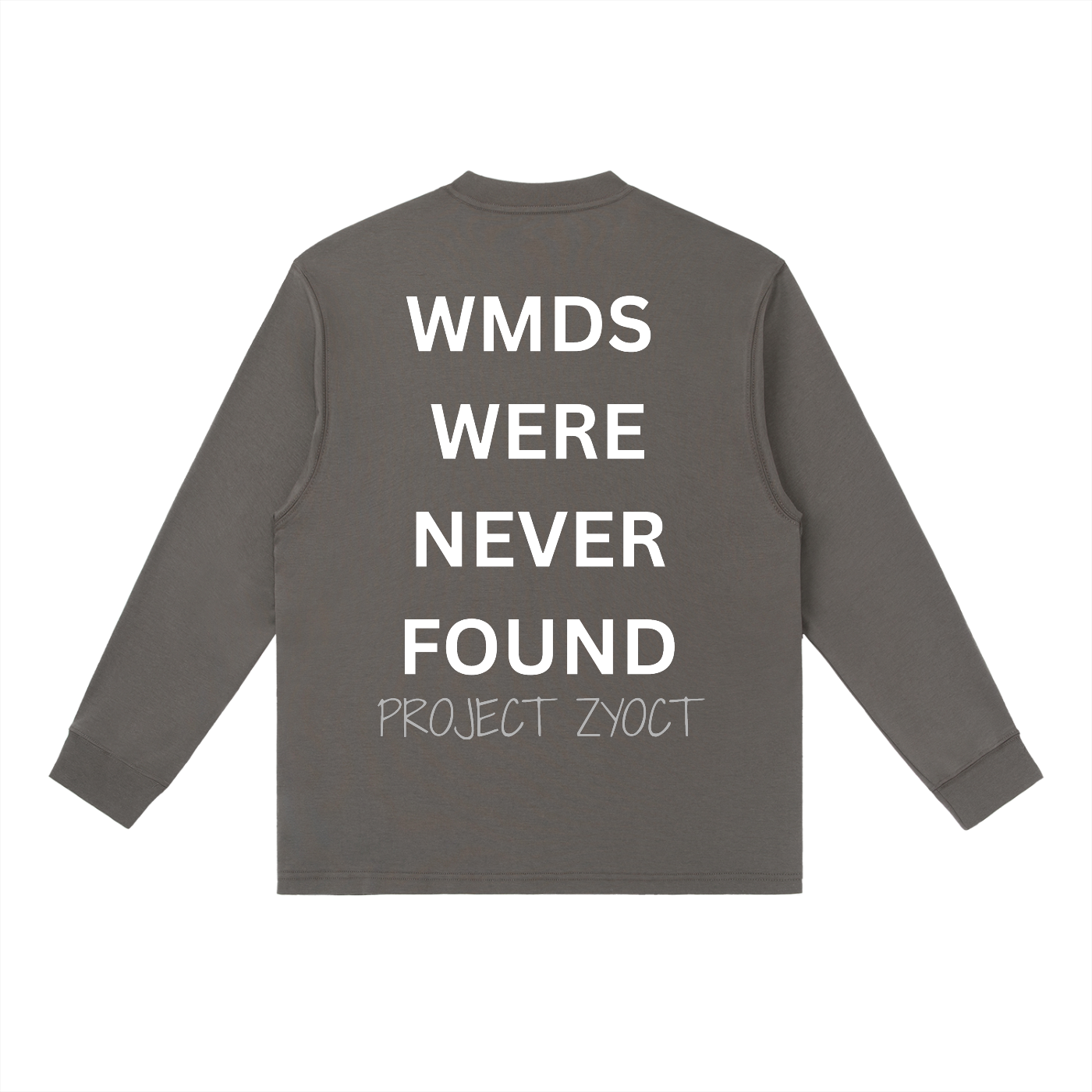 "WMDs Were Never Found" Long Sleeve