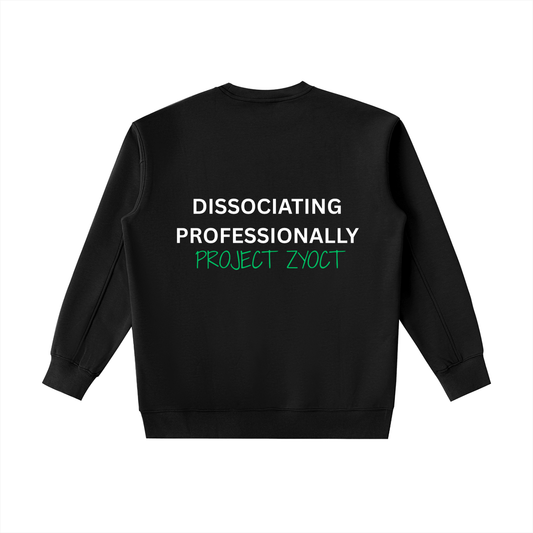 "Dissociating Professionally" Heavyweight Sweatshirt