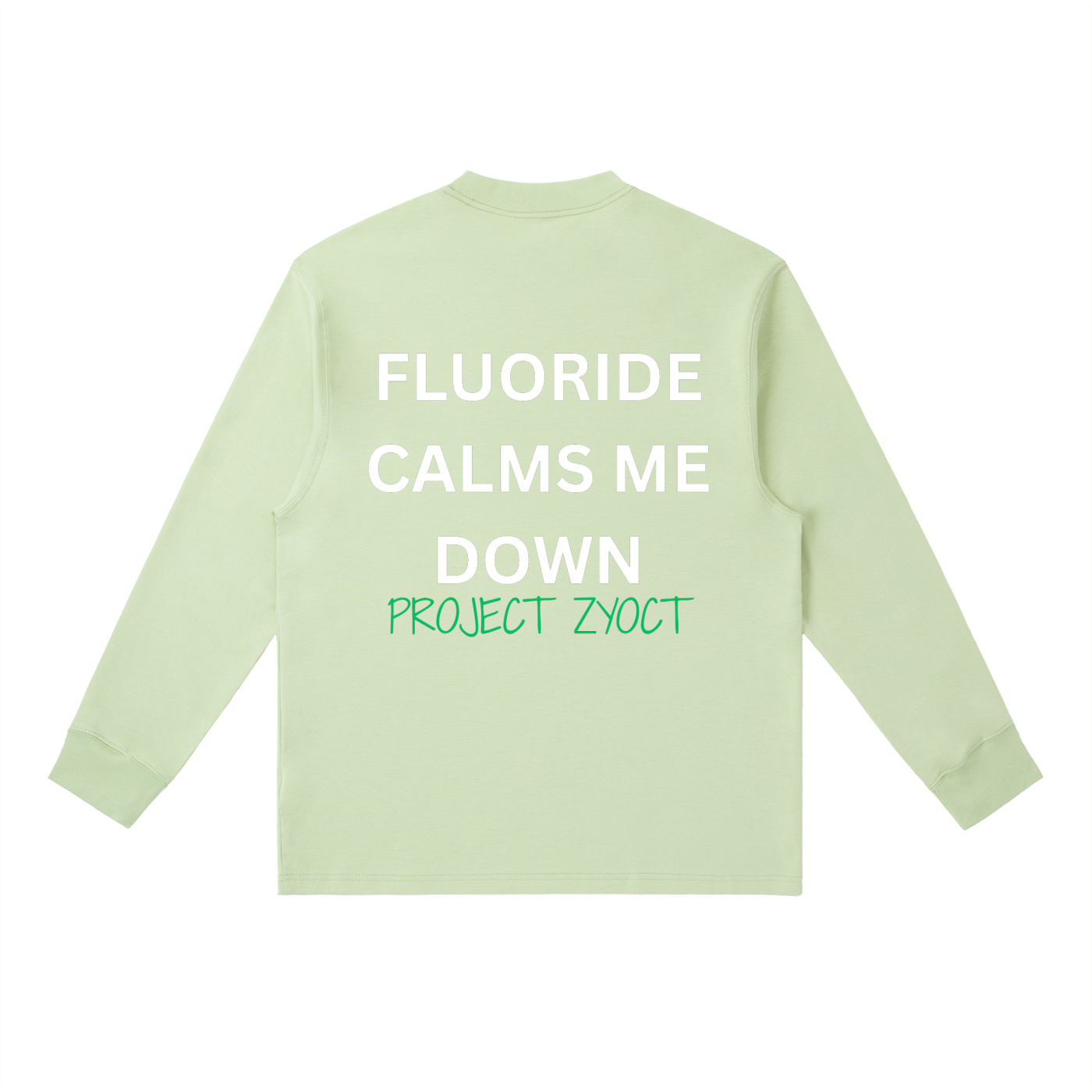 "Fluoride Calms Me Down" Long Sleeve