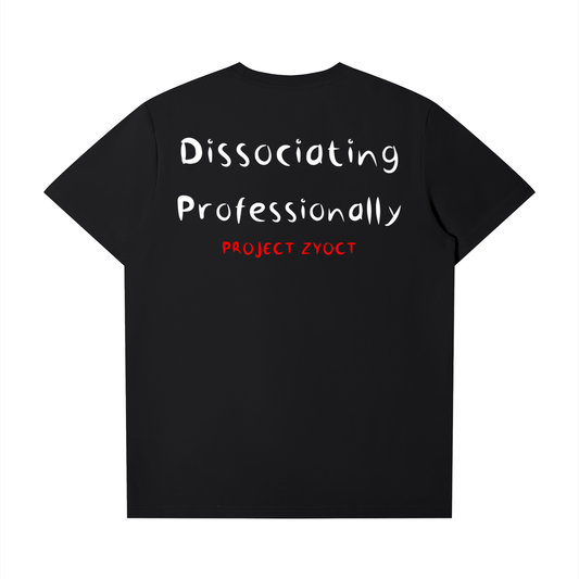 "Dissociating Professionally" T-Shirt