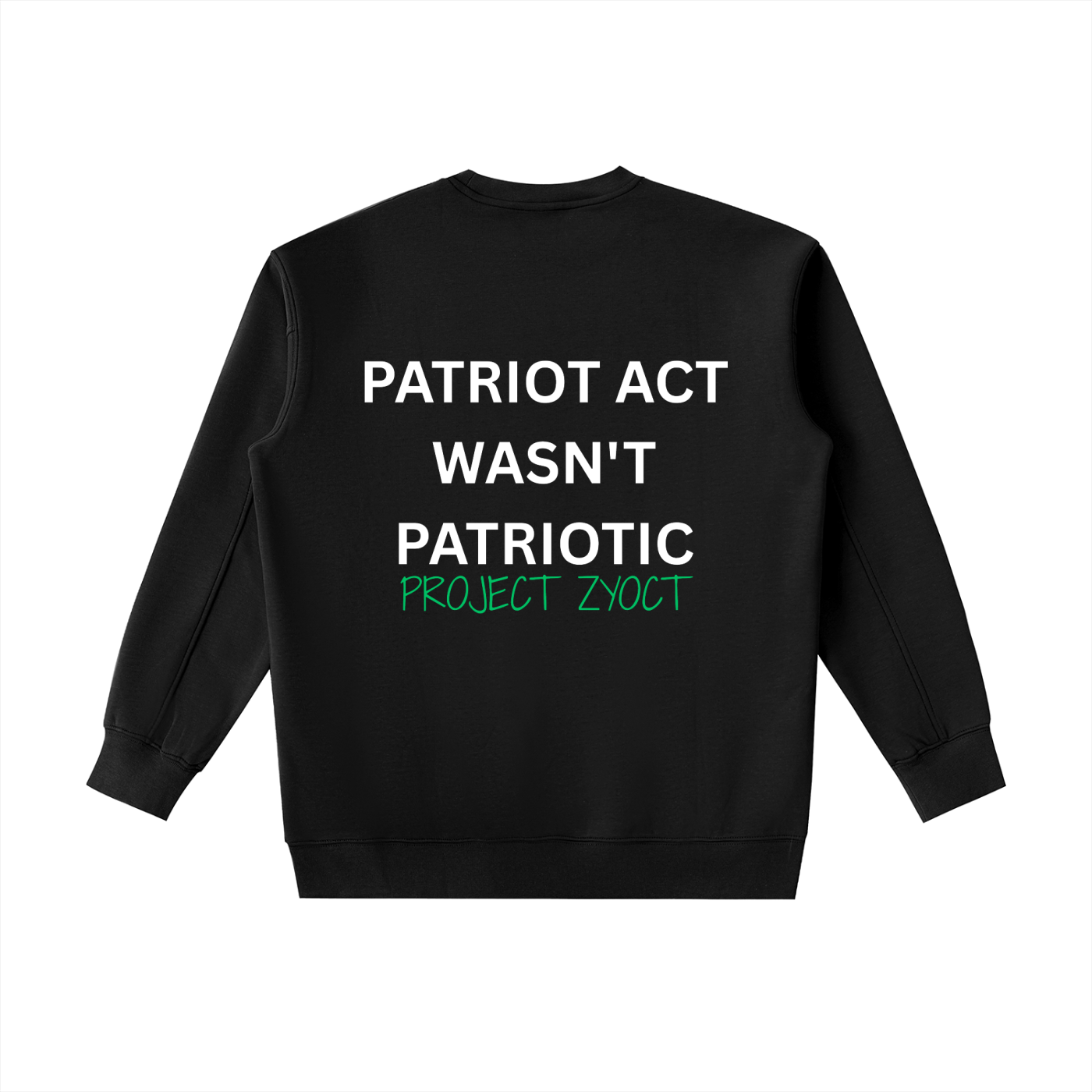 "Patriot Act Wasn't Patriotic" Heavyweight Sweatshirt