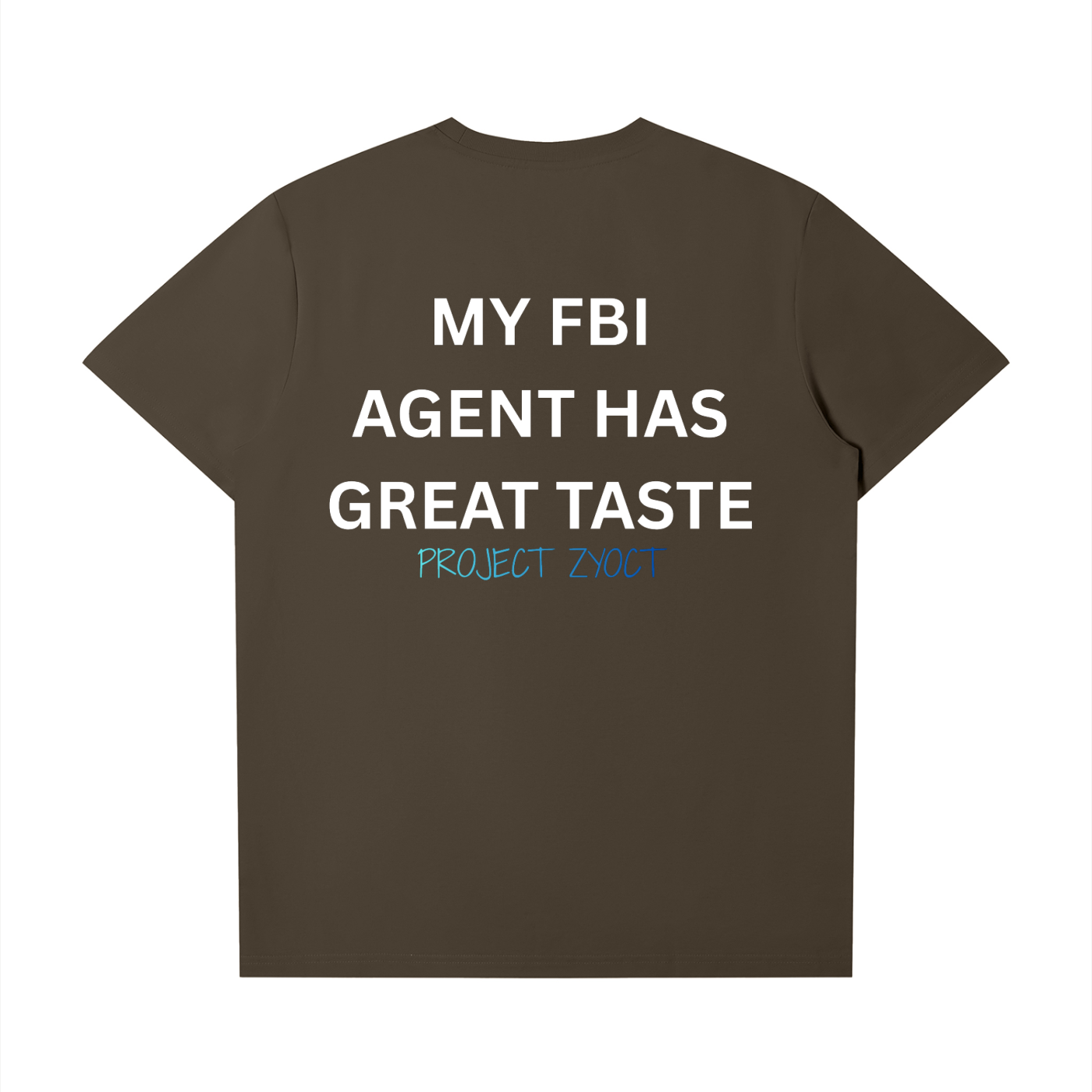 "My FBI Agent Has Great Taste" T-Shirt