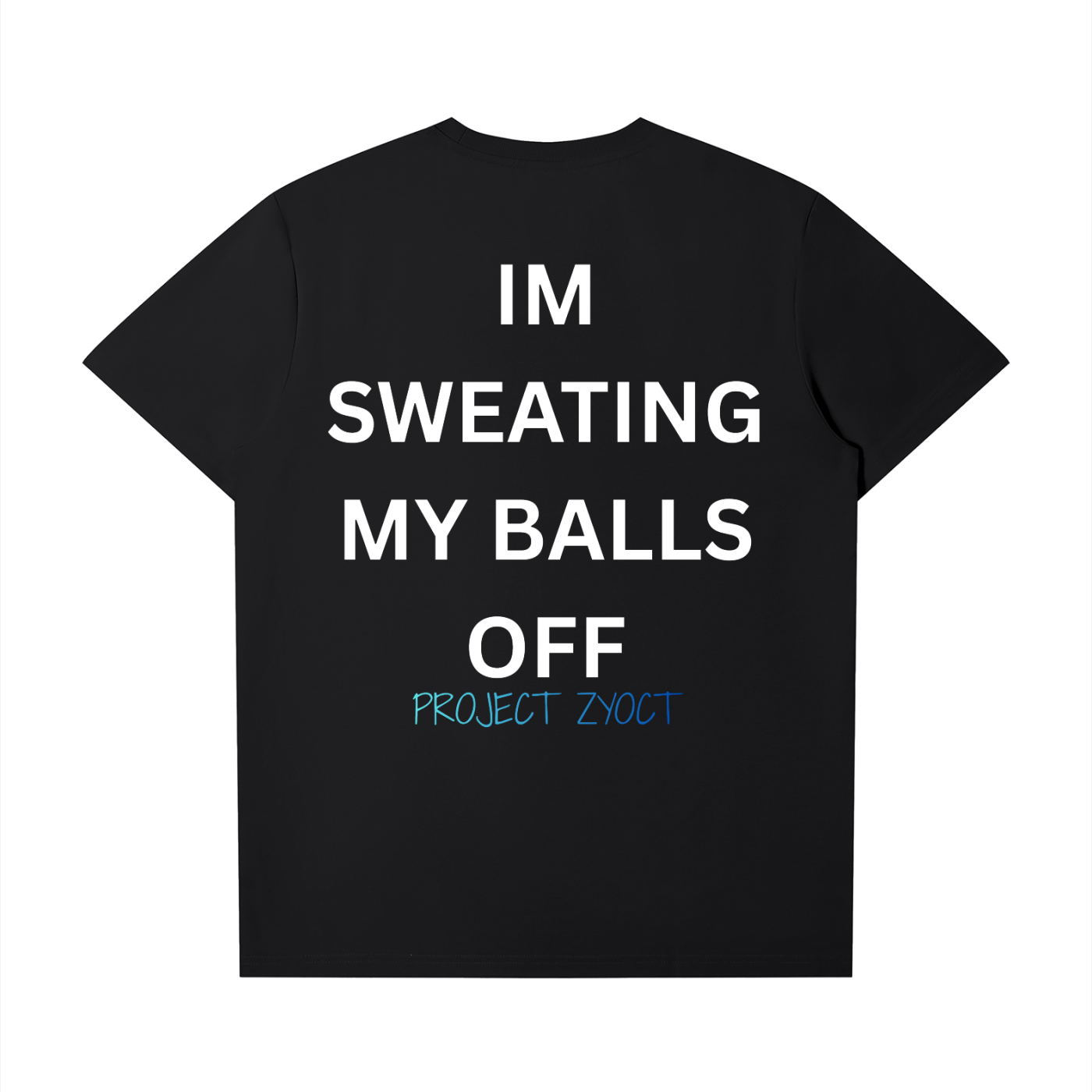 "I'm Sweating My Balls Off" T-Shirt