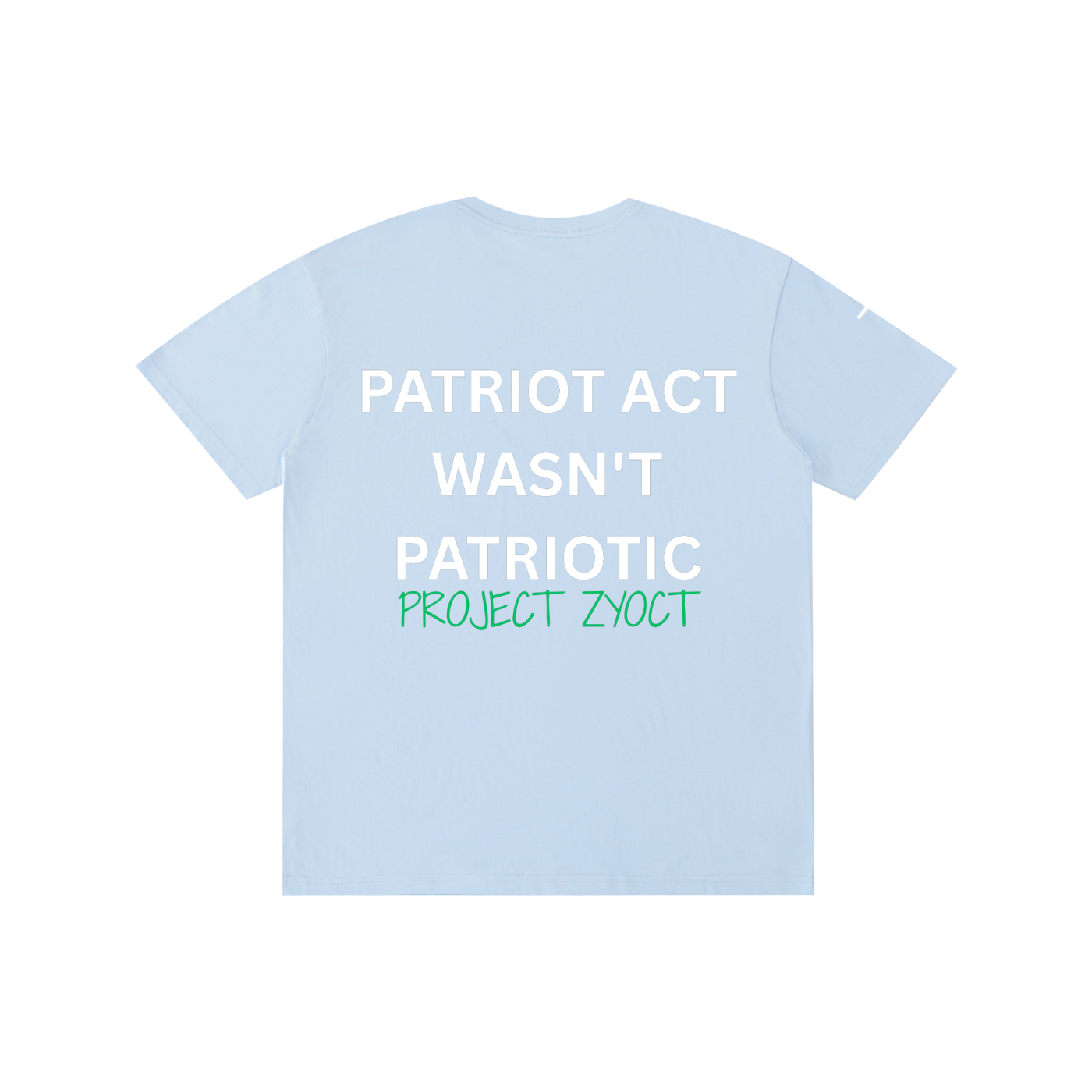 "Patriot Act Wasn't Patriotic" Cotton T-Shirt