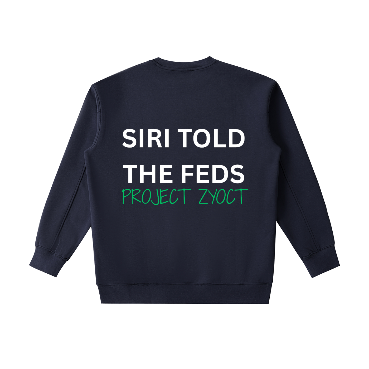 "Siri Told the Feds" Heavyweight Sweatshirt