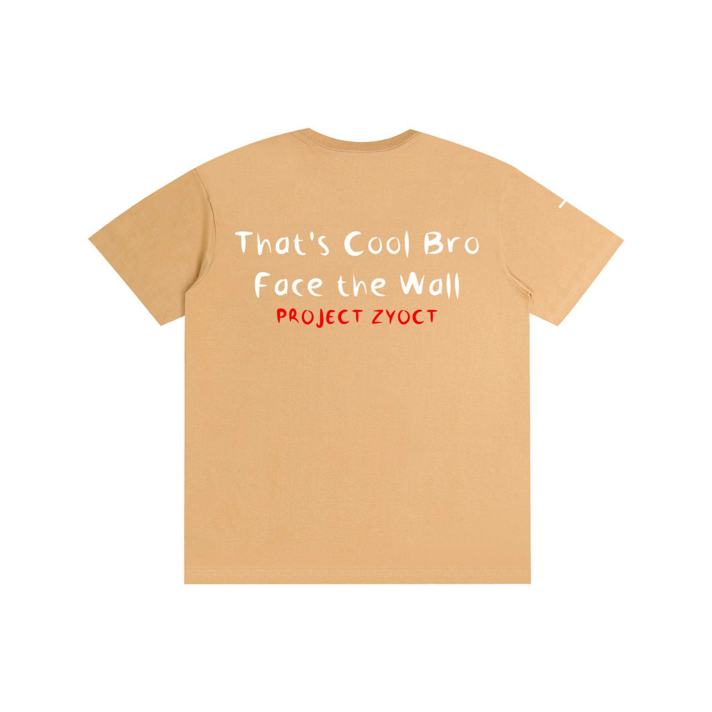 "That's Cool Bro, Face the Wall" Cotton T-Shirt