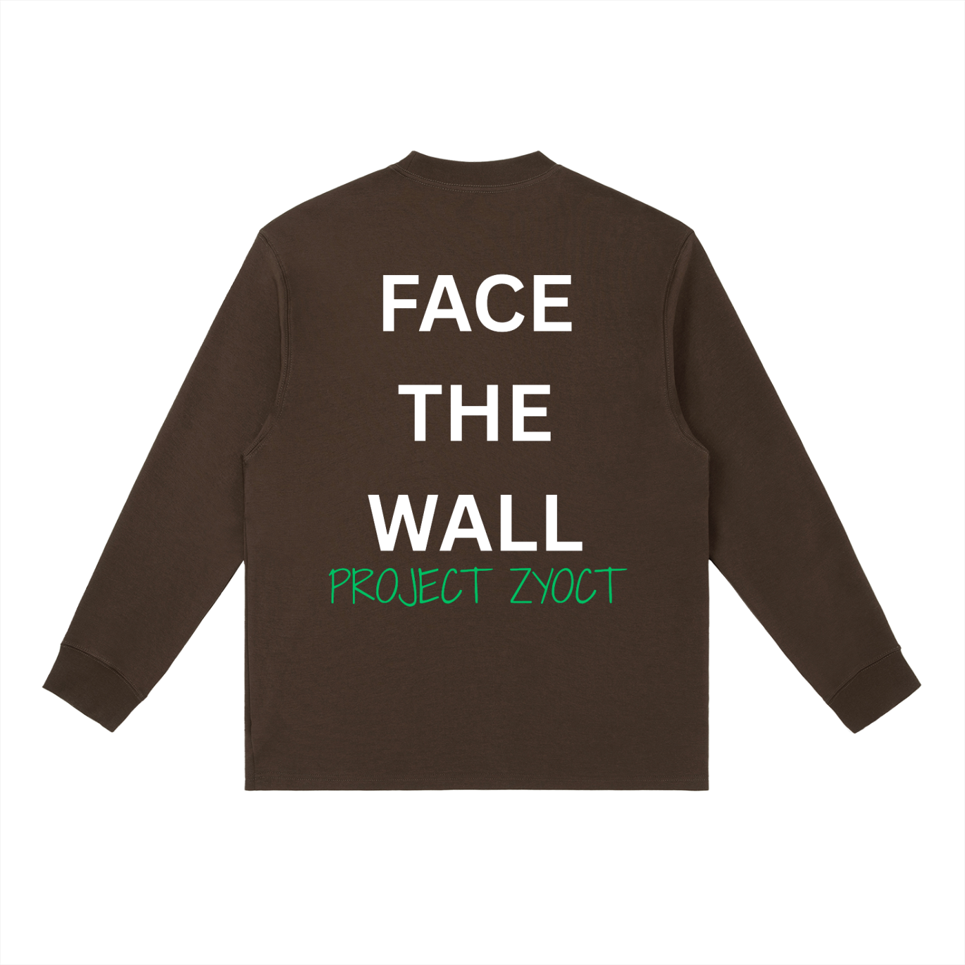 "Face the Wall" Long Sleeve