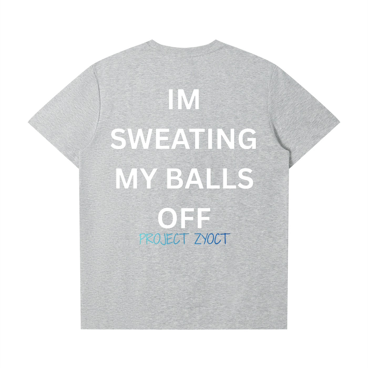 "I'm Sweating My Balls Off" T-Shirt