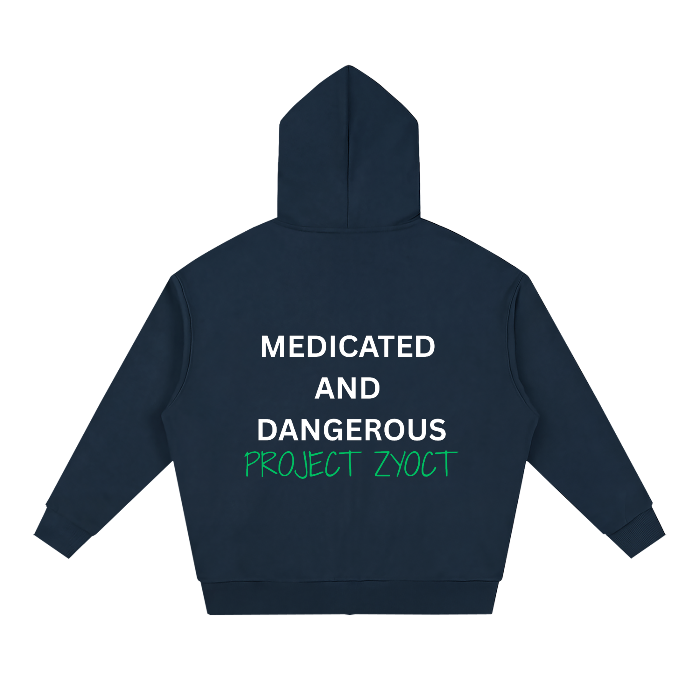 "Medicated and Dangerous" Full Zip Hoodie
