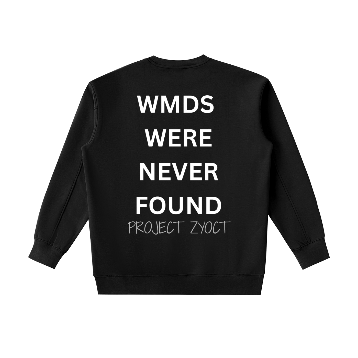 "WMDs Were Never Found" Heavyweight Sweatshirt