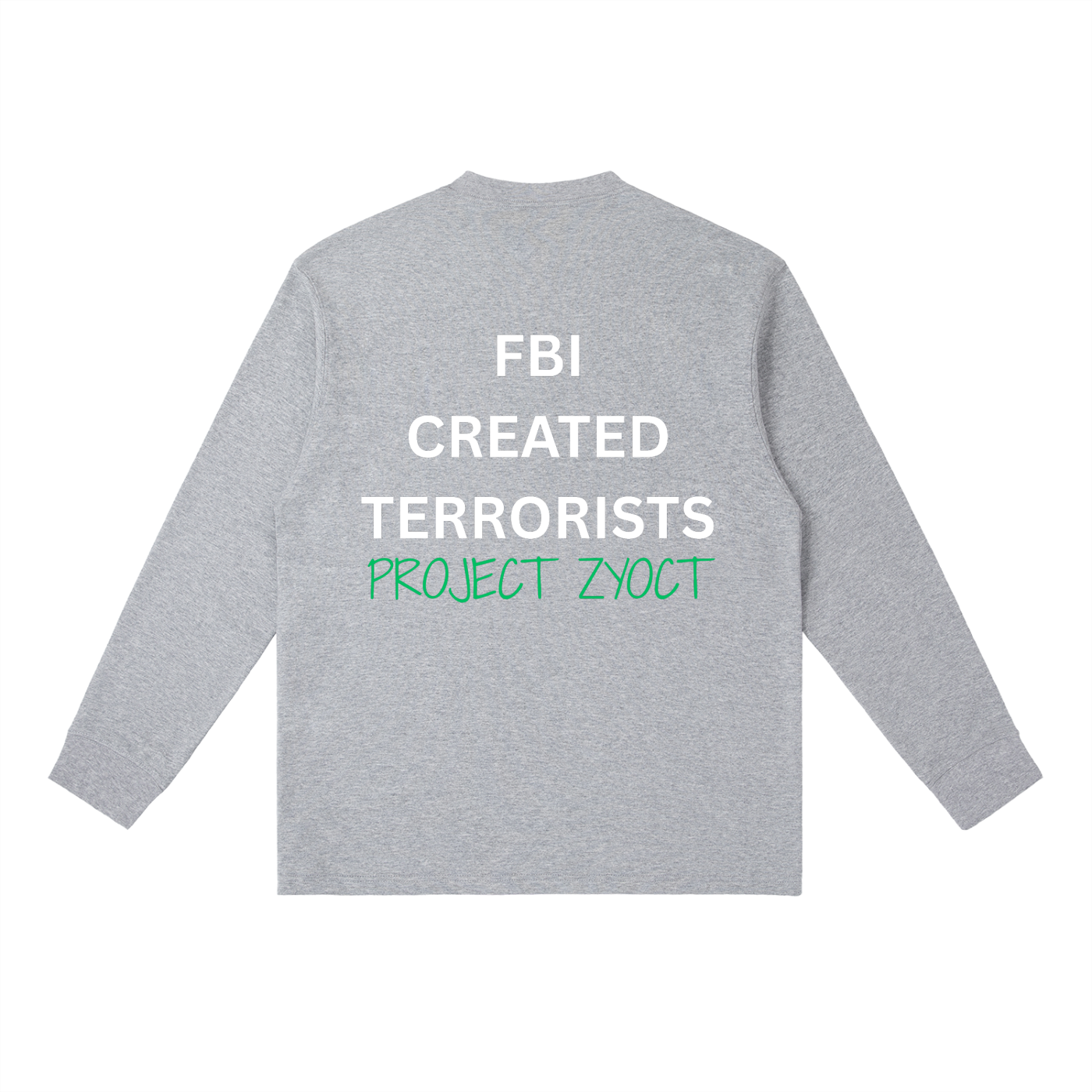 "FBI Created Terrorists" Long Sleeve