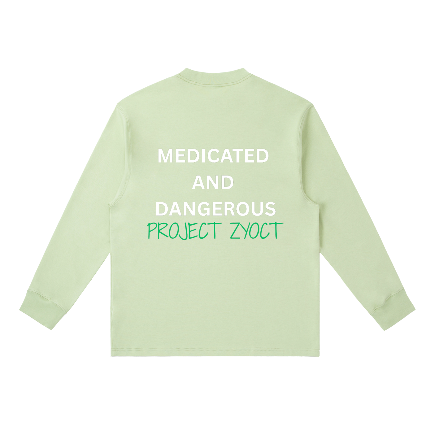 "Medicated and Dangerous" Long Sleeve