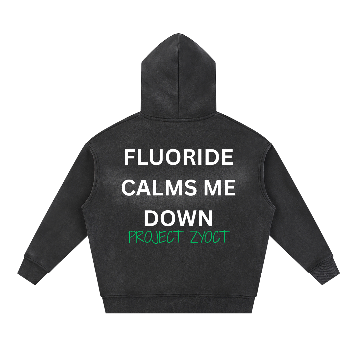 "Fluoride Calms Me Down" Faded Zipper Hoodie