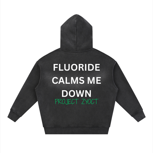 "Fluoride Calms Me Down" Faded Zipper Hoodie