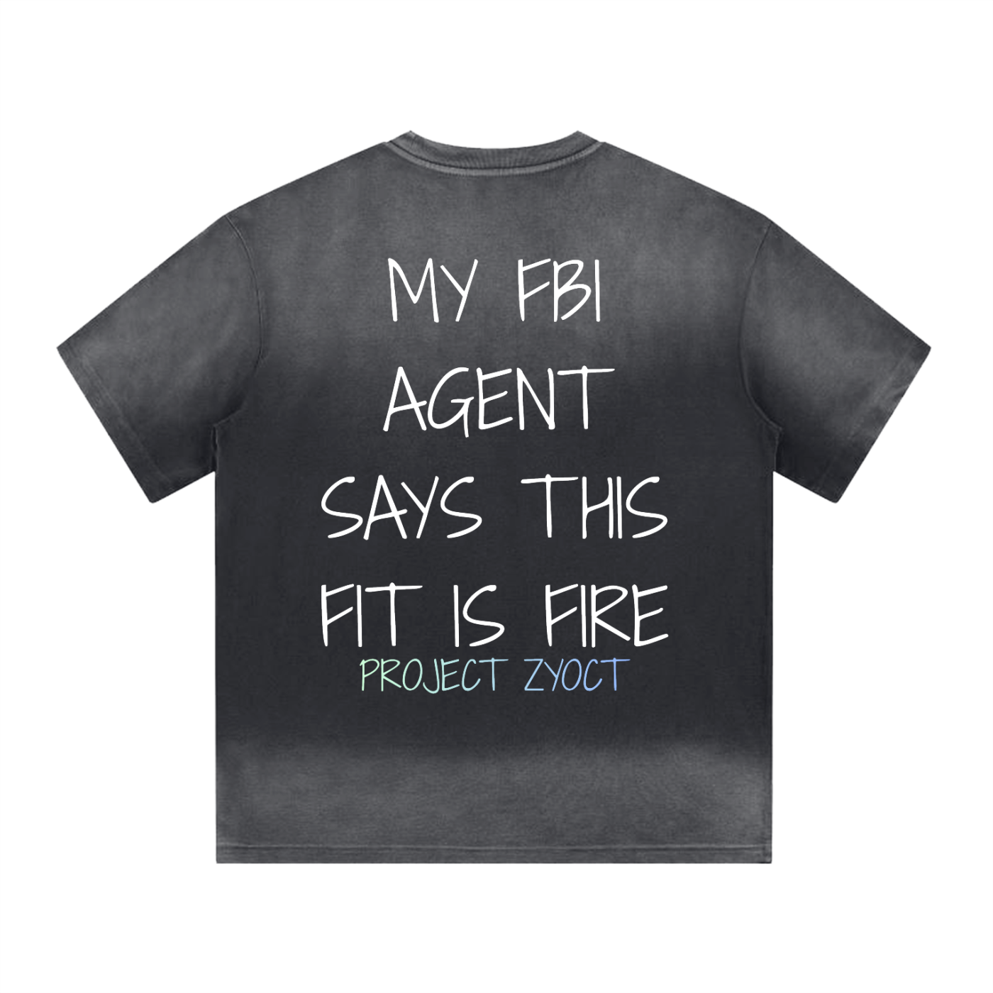 “My FBI Agent Says This Fits Great” Shape Gradient Washed T-Shirt