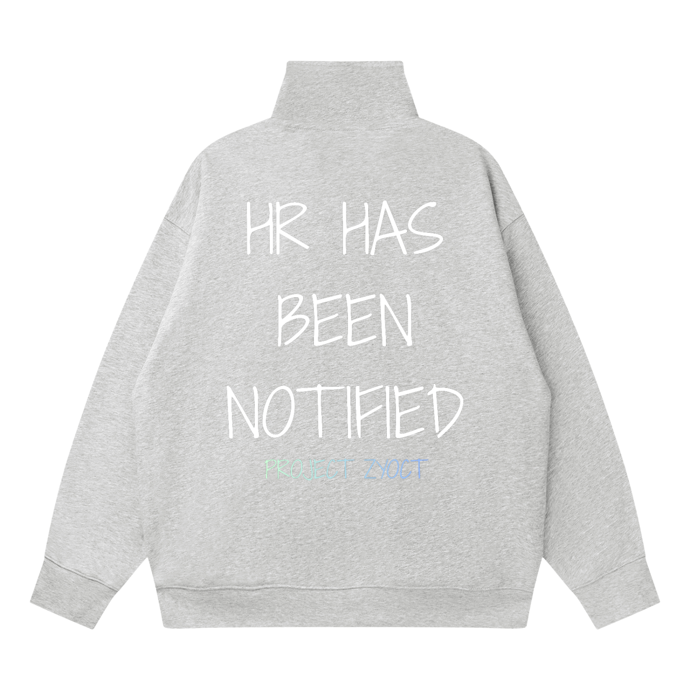 "HR Has Been Notified" Quarter-Zip Sweatshirt