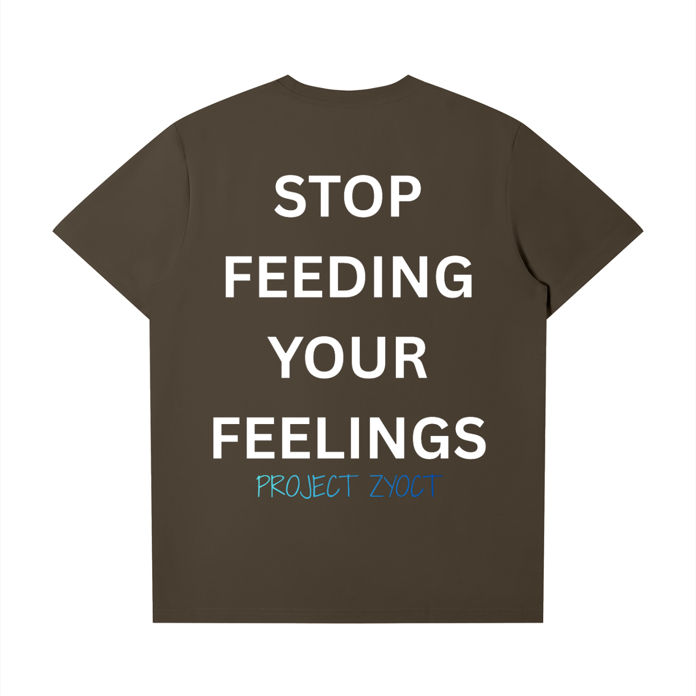 "Stop Feeding Your Feelings" T-Shirt